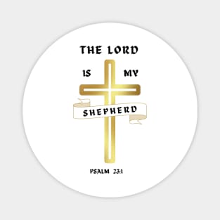 The lord is my shepherd Psalm 23:1 Magnet